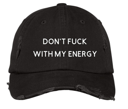 DON’T FUCK WITH MY ENERGY