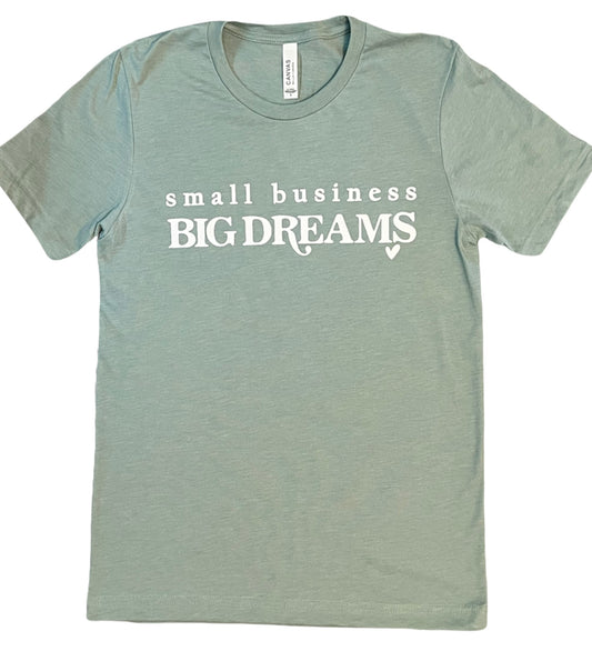 SMALL BUSINESS BIG DREAMS